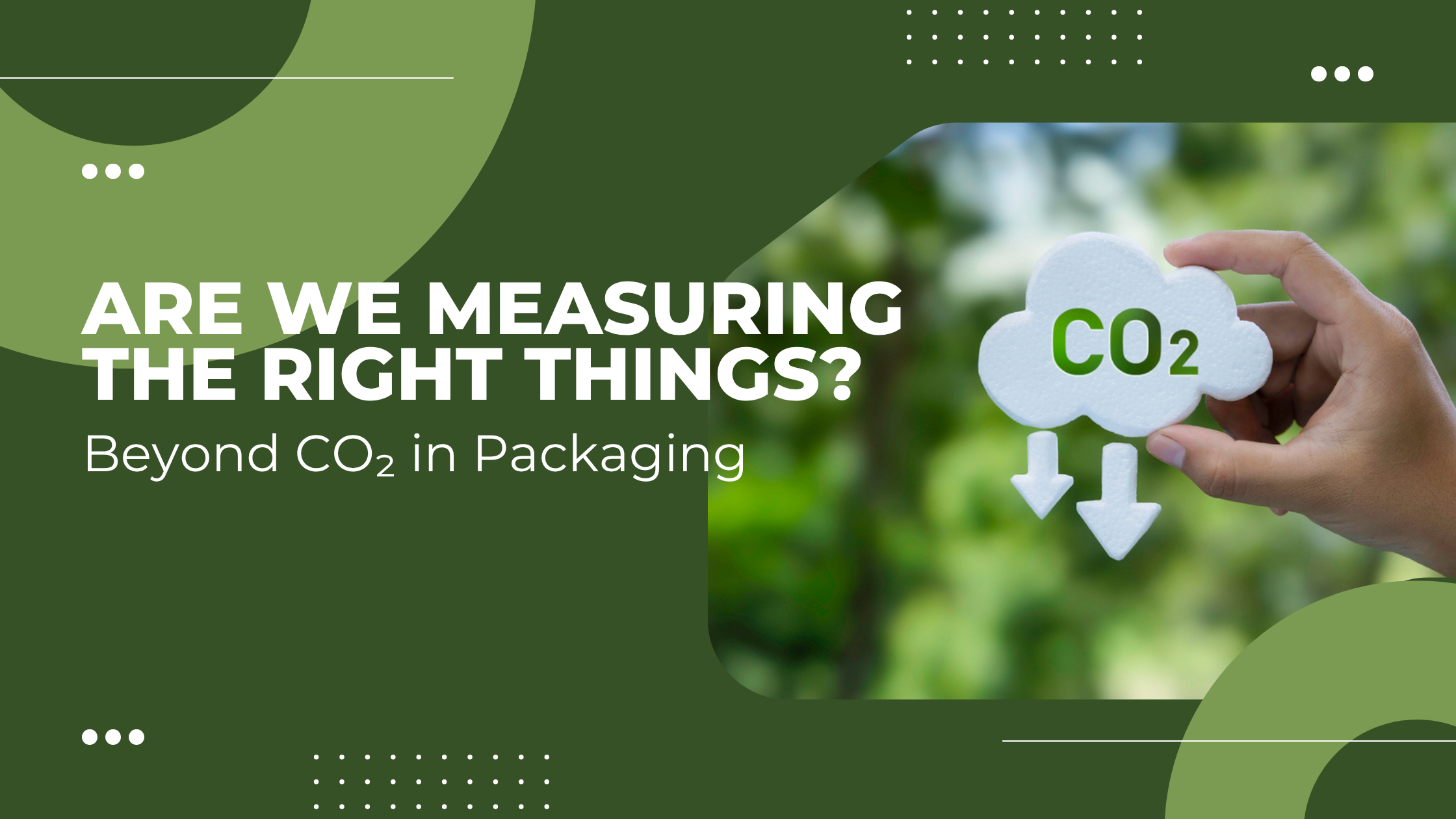 Are We Measuring the Right Things? Beyond CO₂ in Packaging